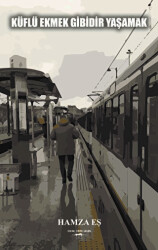 Küflü Ekmek Gibidir Yaşamak - Sokak Kitapları Yayınları