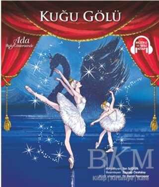 Kuğu Gölü - Ada Bale Gösterisinde - Doğan Egmont Yayıncılık