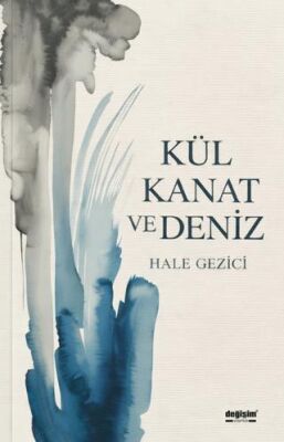 Kül Kanat ve Deniz - 1