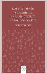 Kul Nesimi`nin Şiirlerinde Harf Simgeciliği ve Sayı Sembolizmi - Post Yayınevi