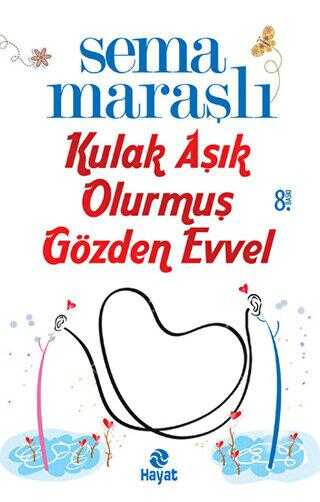 Kulak Aşık Olurmuş Gözden Evvel - Popüler Kitaplar