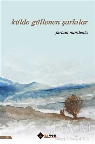 Külde Güllenen Şarkılar - Aryen Yayınları