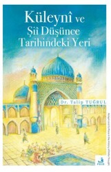 Küleyni ve Şii Düşünce Tarihindeki Yeri - Fecr Yayınları