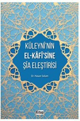 Küleyni’nin El-Kafisine Şia Eleştirisi - Kitap Dünyası Yayınları