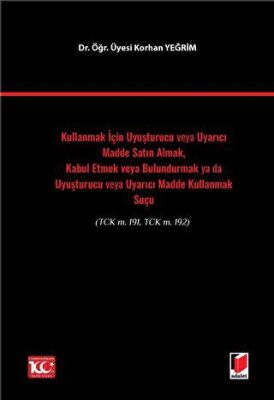 Kullanmak İçin Uyuşturucu veya Uyarıcı Madde Satın Almak, Kabul Etmek veya Bulundurmak ya da Uyuştur - 1