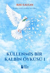 Küllenmiş Bir Kalbin Öyküsü 1 - Sokak Kitapları Yayınları