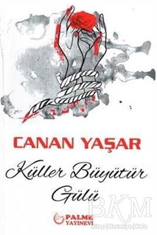 Küller Büyütür Gülü - Palme Yayıncılık
