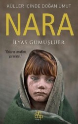 Küller İçinde Doğan Umut: Nara - Ahbap Kitap