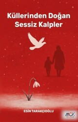 Küllerinden Doğan Sessiz Kalpler - MCK Yayınları