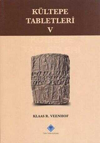 Kültepe Tabletleri 5 - Türk Tarih Kurumu Yayınları
