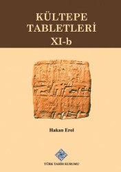 Kültepe Tabletleri XI-b - Türk Tarih Kurumu Yayınları