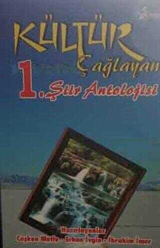 Kültür Çağlayanı 1. Şiir Antolojisi - Kültür Ajans Yayınları