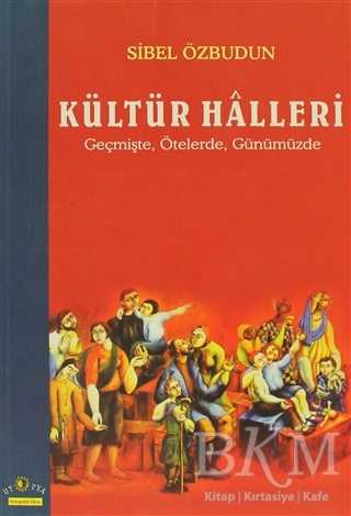 Kültür Halleri Geçmişte, Ötelerde, Günümüzde - Ütopya Yayınevi