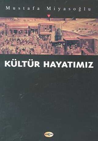 Kültür Hayatımız - Akçağ Yayınları