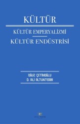 Kültür Kültür Emperyalizmi Kültür Endüstrisi - Akıl Fikir Yayınları