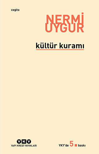 Kültür Kuramı - Bütün Yapıtlarına Doğru - Yapı Kredi Yayınları
