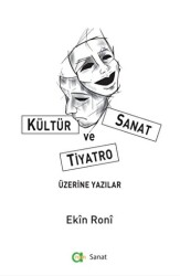 Kültür Sanat ve Tiyatro Üzerine Yazılar - Aram Yayınları