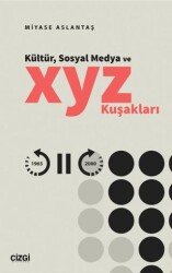 Kültür, Sosyal Medya ve X, Y, Z Kuşakları - Çizgi Kitabevi Yayınları