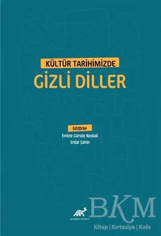 Kültür Tarihimizde Gizli Diller - Paradigma Akademi Yayınları