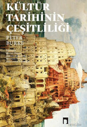 Kültür Tarihinin Çeşitliliği - Dergah Yayınları
