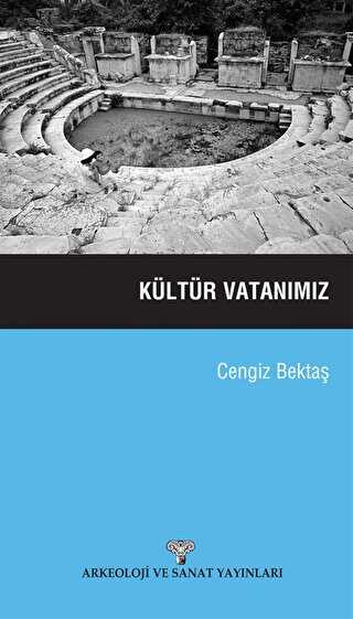 Kültür Vatanımız - Arkeoloji ve Sanat Yayınları