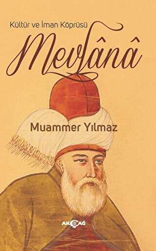 Kültür ve İman Köprüsü Mevlana - Akçağ Yayınları