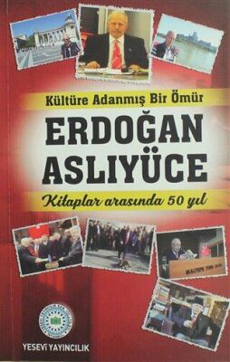 Kültüre Adanmış Bir Ömür Erdoğan Aslıyüce - 1