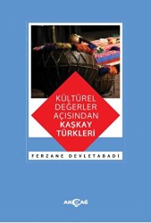 Kültürel Değerler Açısından Kaşkay Türkleri - Akçağ Yayınları