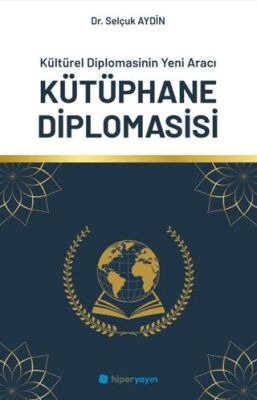 Kültürel Diplomasinin Yeni Aracı Kütüphane Diplomasisi - 1
