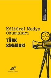 Kültürel Medya Okumaları Türk Sineması - Paradigma Akademi Yayınları