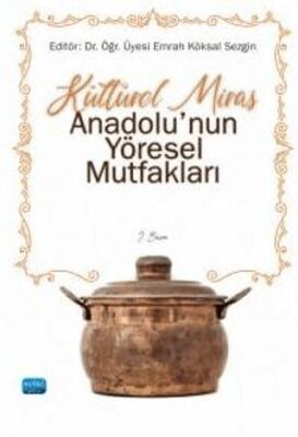 Kültürel Miras Anadolu`nun Yöresel Mutfakları - 1
