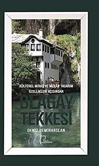Kültürel Miras ve Mekan Tasarım Özellikleri Açısından Blagay Tekkesi - Gece Akademi