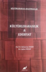 Kültürlerarası Araştırmalar - Kültürlerarasılık ve Edebiyat - Paradigma Akademi Yayınları