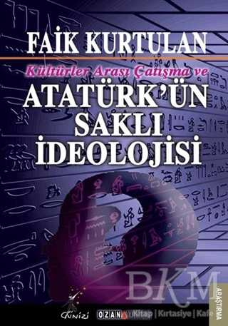 Kültürlerarası Çatışma ve Atatürk`ün Saklı İdeolojisi
