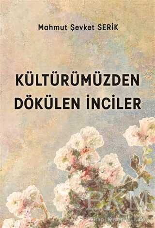 Kültürümüzden Dökülen İnciler - Platanus Publishing