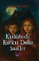Kulübede Korku Dolu Saatler - Hazer Yayınları