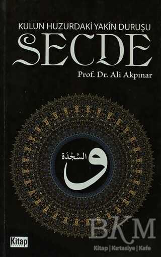 Kulun Huzurundaki Yakın Duruşu Secde - Kitap Dünyası Yayınları