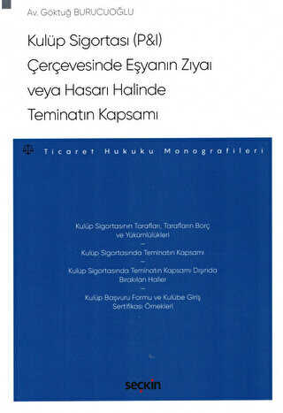 Kulüp Sigortası P&I Çerçevesinde Eşyanın Zıyaı veya Hasarı Halinde Teminatın Kapsamı - Seçkin Yayıncılık