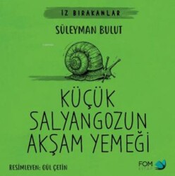 Küçük Salyangozun Akşam Yemeği - FOM Kitap