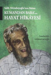 Kumandan Baba`nın Hayat Hikayesi - Kökler Kitabevi