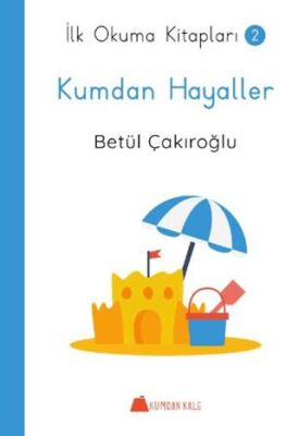 Kumdan Kale Kumdan Hayaller - İlk Okuma Kitapları - 1