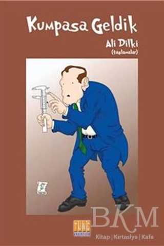 Kumpasa Geldik - Tunç Yayıncılık