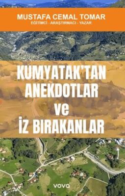 Kumyatak’tan Anektodlar ve İz Bırakanlar - 1