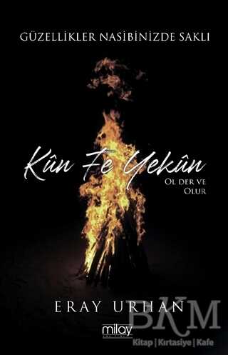 Kün Fe Yekün - Milay Yayınları