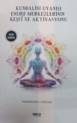 Kundalini Uyanışı - Enerji Merkezlerinin Keşfi ve Aktivasyonu - Gece Kitaplığı