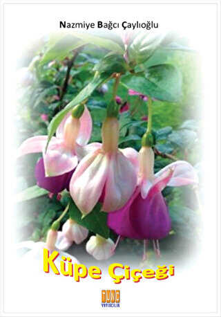 Küpe Çiçeği - Tunç Yayıncılık
