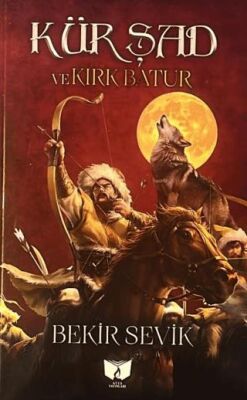 Kür Şad ve Kırk Batur - 1