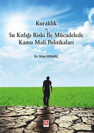 Kuraklık ve Su Kıtlığı Riski ile Mücadelede Kamu Mali Politikaları - Ekin Basım Yayın