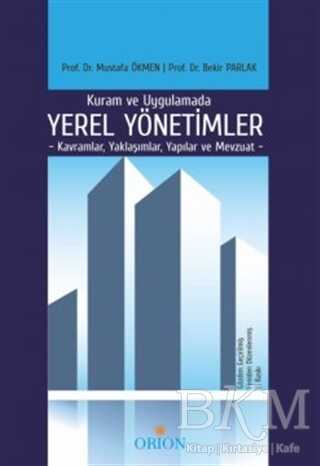 Kuram ve Uygulamada Yerel Yönetimler - Orion Kitabevi