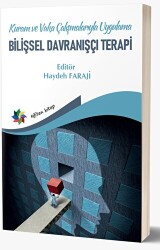 Kuram Ve Vaka Çalışmalarıyla Uygulama - Bilişsel Davranışçı Terapi - Eğiten Kitap